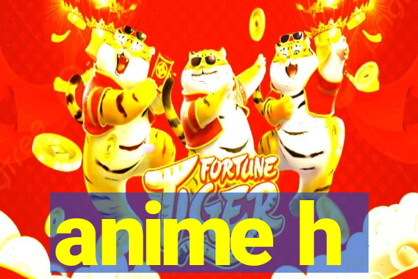 anime h
